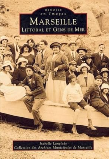 Marseille littoral et gens de mer collection des Archives municipales de Marseille