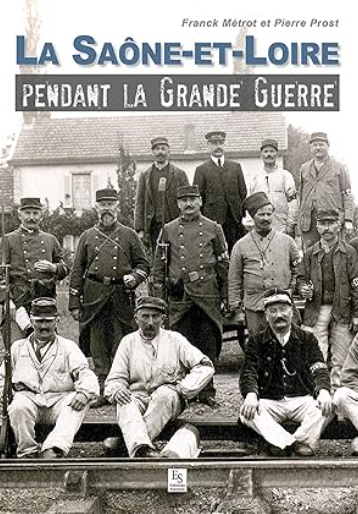 La Saône-et-Loire pendant la Grande Guerre