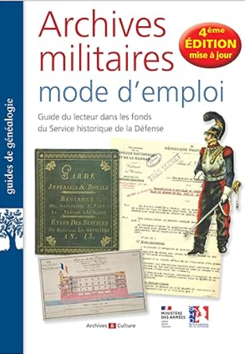 Archives militaires mode d'emploi 4e édition mise à jour