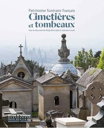 Cimetières et tombeaux Patrimoine funéraire français